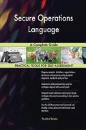 Secure Operations Language A Complete Guide di Gerardus Blokdyk edito da 5STARCooks