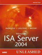 ISA Server 2004 Unleasehed di Michael Noel edito da SAMS