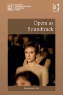Opera as Soundtrack di Jeongwon Joe edito da Taylor & Francis Ltd