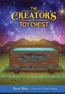 The Creator's Toy Chest di Brett Blair edito da Baker Publishing Group