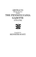 Abstracts (Mainly Deaths) from "The Pennsylvania Gazette", 1775-1783 di Bernard Scott edito da Clearfield