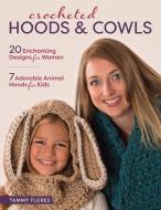 Crocheted Hoods & Cowls di Tammy Flores edito da Stackpole Books