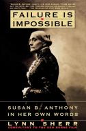 Failure is Impossible di Lynn Sherr edito da Times Books