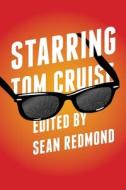 Starring Tom Cruise di Redmond Sean Redmond edito da Wayne State University Press