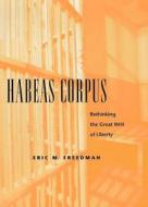 Habeas Corpus di Eric M. Freedman edito da New York University Press