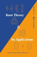 Knot Theory and Its Applications di Kunio Murasugi edito da Birkhäuser Boston
