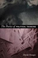 The Poetics of Political Thinking di Davide Panagia edito da Duke University Press