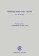 Zimbabwe Presidential Election, 9-11 March 2002: Report of the Commonwealth Observer Group di Commonwealth Secretariat, Commonwealth Observer Group edito da Commonwealth Secretariat