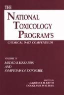 The National Toxicology Program's Chemical Data Compendium, Volume IV di Lawrence H. Keith edito da CRC Press