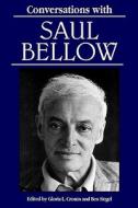 Conversations with Saul Bellow di Saul Bellow edito da University Press of Mississippi