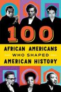 100 African-Americans di Chrisanne Beckner edito da BLUEWOOD BOOKS