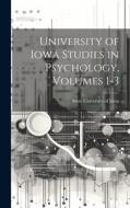 University of Iowa Studies in Psychology, Volumes 1-3 edito da LEGARE STREET PR
