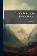 Die Gräfin Von Rudolstadt di George Sand edito da Creative Media Partners, LLC