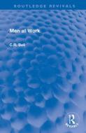 Men At Work di C.R. Bell edito da Taylor & Francis Ltd