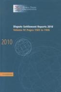 Dispute Settlement Reports 2010: Volume 4, Pages 1565¿1906 di World Trade Organization edito da Cambridge University Press