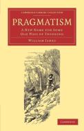 Pragmatism di William James edito da Cambridge University Press