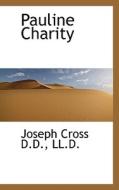 Pauline Charity di Joseph Cross edito da Bibliolife