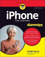 iPhone for Seniors for Dummies di Dwight Spivey edito da FOR DUMMIES