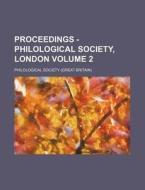 Proceedings - Philological Society, London Volume 2 di Philological Society edito da Rarebooksclub.com