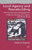 Local Agency and Peacebuilding di Stefanie Kappler edito da Palgrave Macmillan