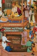 Islam and Good Governance di M. A. Muqtedar Khan edito da Palgrave Macmillan