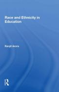 Race And Ethnicity In Education di Ranjit Arora edito da Taylor & Francis Ltd