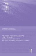 Tourism, Performance and the Everyday di Michael Haldrup edito da Routledge