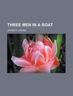 Three Men in a Boat di Jerome K. Jerome edito da Books LLC, Reference Series