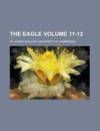 The Eagle Volume 11-12 di St John's College edito da Rarebooksclub.com