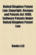 United Kingdom Patent Law: Copyright, De di Books Llc edito da Books LLC, Wiki Series