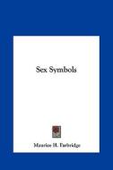 Sex Symbols di Maurice H. Farbridge edito da Kessinger Publishing