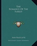 The Romance of the Forest di Ann Ward Radcliffe edito da Kessinger Publishing