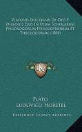 Platonis Doctrina de Deo E Dialogis Eius in Usum Scholarum Philologorum Philosophorum Et Theologorum (1804) di Plato edito da Kessinger Publishing