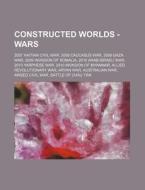 Constructed Worlds - Wars: 2007 Haitian Civil War, 2008 Caucasus War, 2009 Gaza War, 2009 Invasion of Somalia, 2010 Arab-Israeli War, 2010 Yarphe di Source Wikia edito da Books LLC, Wiki Series