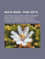 Mafia Wars - Free Gifts: Ancient Relics di Source Wikia edito da Books LLC, Wiki Series