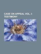 Case on Appeal Vol. I di Anonymous edito da Rarebooksclub.com