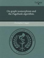 On Graph Isomorphism And The Pagerank Algorithm. di Christopher J Augeri edito da Proquest, Umi Dissertation Publishing