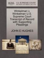 Winkelman V. Winkelman U.s. Supreme Court Transcript Of Record With Supporting Pleadings di John E Hughes edito da Gale, U.s. Supreme Court Records