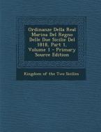 Ordinanze Della Real Marina del Regno Delle Due Sicilie del 1818, Part 1, Volume 1 - Primary Source Edition edito da Nabu Press