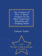 The Conduct Of War di Colmar Goltz edito da War College Series