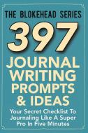 397 Journal Writing Prompts & Ideas di The Blokehead edito da Blurb