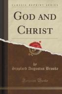 God And Christ (classic Reprint) di Stopford Augustus Brooke edito da Forgotten Books