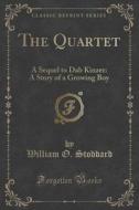 The Quartet di William O Stoddard edito da Forgotten Books