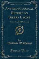 Anthropological Report On Sierra Leone, Vol. 2 di Northcote W Thomas edito da Forgotten Books