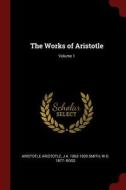 The Works of Aristotle; Volume 1 di Aristotle Aristotle, J. A. Smith, W. D. Ross edito da CHIZINE PUBN