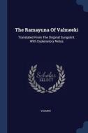 The Ramayuna Of Valmeeki: Translated Fro di VALMIKI edito da Lightning Source Uk Ltd