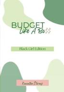 Budget Like A Bo$$ di Kennetha Stevens edito da Lulu.com
