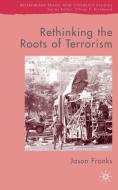 Rethinking the Roots of Terrorism di J. Franks edito da SPRINGER NATURE