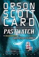 Pastwatch: The Redemption of Christopher Columbus di Orson Scott Card edito da Blackstone Audiobooks