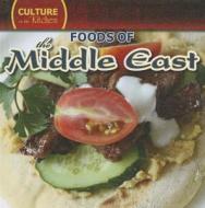 Foods of the Middle East di Roman Ayter edito da Gareth Stevens Publishing